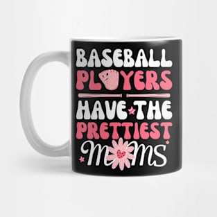 Baseball Players Have The Prettiest Moms Mug